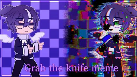 🔪 Grab The Knife🔪 Meme🔪 Youtube