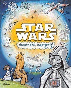 Star Wars Gwiezdne Bazgro Y Opracowanie Zbiorowe Ksi Ka W Empik