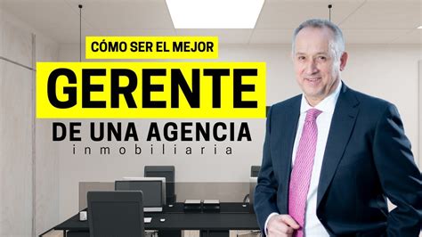 Cómo ser el Mejor Gerente de una Agencia Inmobiliaria Las 4