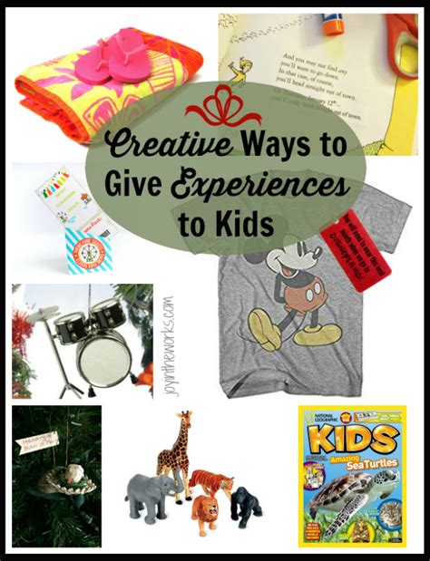creative ways  give experiences  kids joy   works