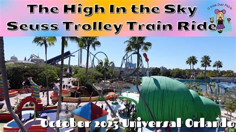 The High In The Sky Seuss Trolley Train Ride Pov Universal Islands Of Adventure October 2023