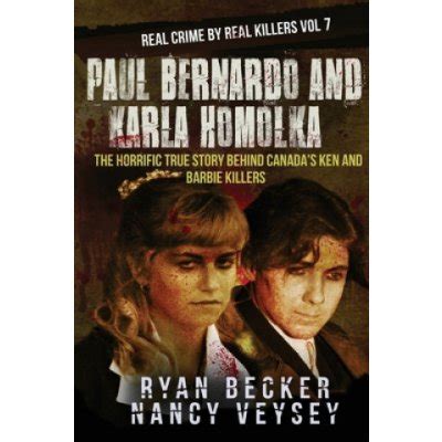 Paul Bernardo And Karla Homolka The Horrific True Story Behind Canadas