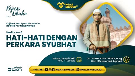 Hati Hati Dengan Perkara Syubhat Kajian Kitab Syarh Al Arbain