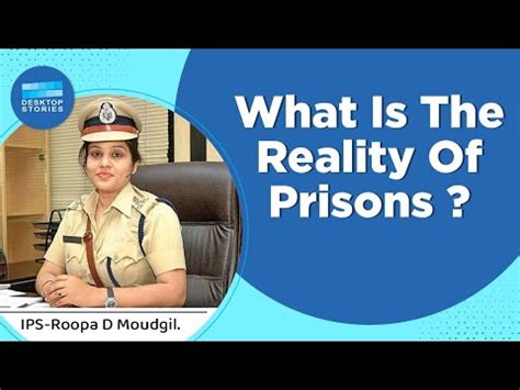 The Reality Of Prisons Ips Roopa D Moudgil Success Stories