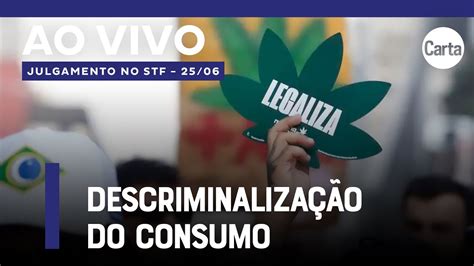 Stf Retoma Julgamento Da Posse De Maconha Ao Vivo Youtube