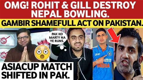 Omg Rohit Sharma Gill DESTROY Nepal Gambir SILLY Statement On Pak