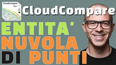 Cloud Compare Entit Nuvola Di Punti Che Cosa Succede Quando Porti