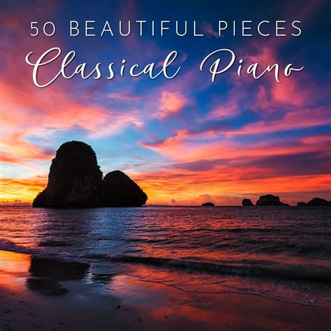 50 Most Beautiful Classical Piano Pieces Halidon