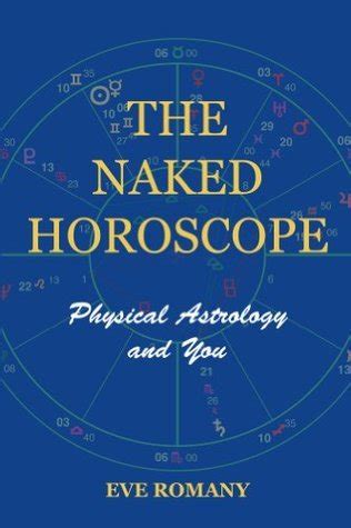 The Naked Horoscope Physical Astrology You By Eve Romany Goodreads