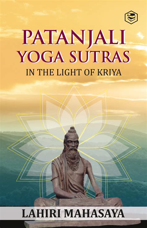 Patanjali Yoga Sutras: In the Light of Kriya by Lahiri Mahasaya | Goodreads