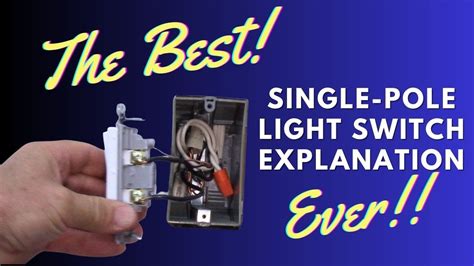 The Best Single Pole Light Switch Explanation Ever Youtube