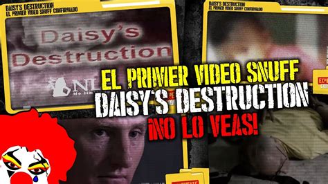 NO Lo Veas El Primer Video Snuff De La Deep Web DAISY S DESTRUCTION