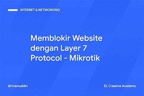 Cara Memblokir Situs Website Di Mikrotik Menggunakan Layer 7 Protocol