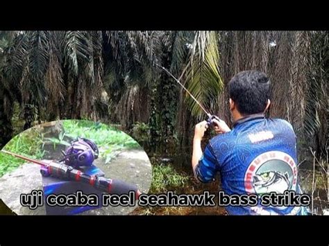 Mancing Casting Di Spot Banjiran Tes Ketahanan Bc Seahawk Bass Strike