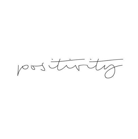 Positivity Word Tattoos Tattoo Quotes Positivity