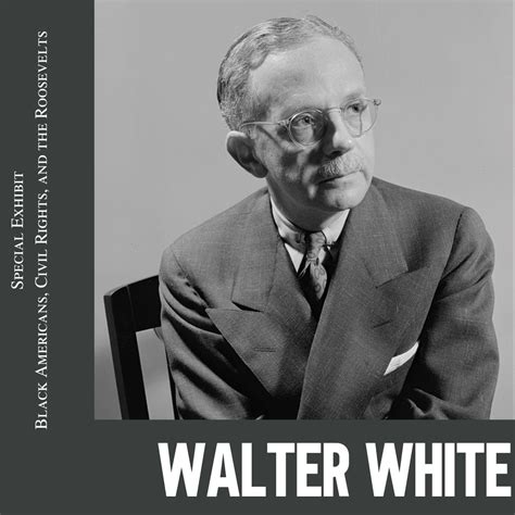 Special Exhibition Highlight: Walter White – Forward with Roosevelt