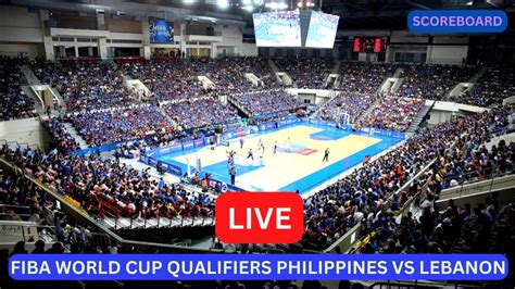 Philippines Vs Lebanon Live Score Update Today Fiba Basketball World