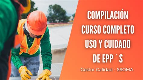 Curso COMPLETO De Uso Y Cuidado De EPPs YouTube