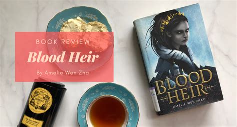 Book Review Blood Heir By Amelie Wen Zhao Eustea Reads