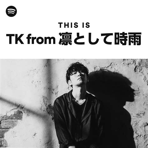 This Is Tk From Ling Tosite Sigure Playlist By Spotify Spotify