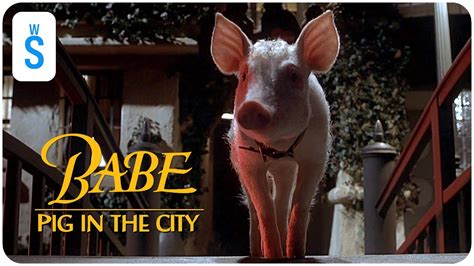 Babe Pig In The City 1998 Scene Act Of Goodness YouTube