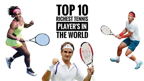 Who S The Richest Tennis Player The 10 Richest Tennis Player S In The