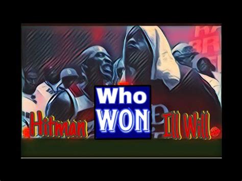 Hitman Holla Vs Ill Will Who Won YouTube