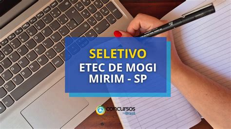 Etec De Mogi Mirim Sp Anuncia Editais De Seletivo