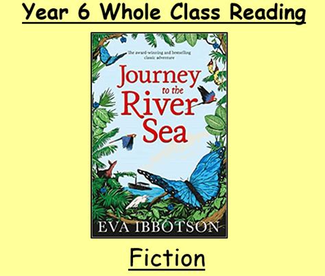 Yr 6 Whole Class Reading Journey To The River Sea The Teach Hub