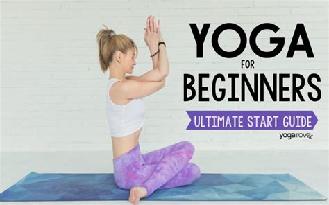 Yoga for Beginners: Tips for Getting Started - Yoga Rove