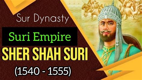 Sher Shah Suri Suri Empire Sur Dynasty In India Battle Of