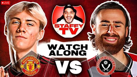 Manchester United Vs Sheffield United LIVE Premier League Watch Along