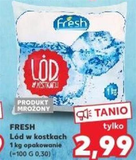 Promocja Fresh L D W Kostkach Kg Kaufland