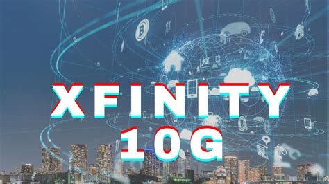 Xfinity 10g Network Gigabit Internet