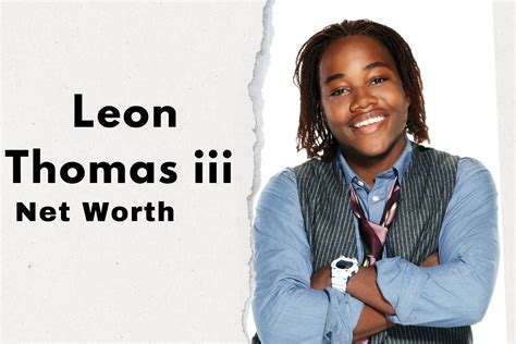 Leon Thomas III Net Worth 2024 – Multi-Talented Star