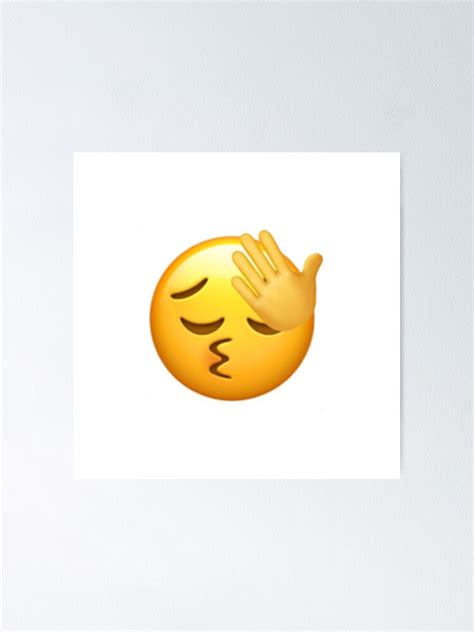 Emoji With Hand Over Face Poster For Sale By Peepsandwich Redbubble