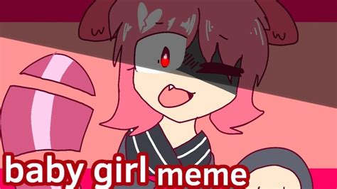 Baby Girl Animation Meme Ft New Oc Youtube