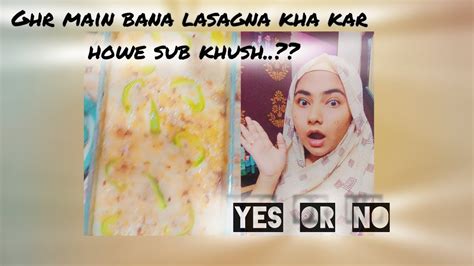 Ghar Main Bana Lasagna Kha Kar Howe Sub Khush Youtubevideo