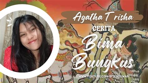 Cerita Wayang Bima Bungkus Bahasa Jawa Agatha Trisha Sma Semarang