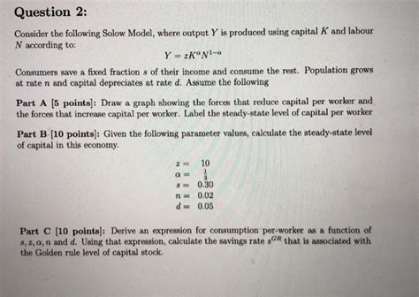 Solved Question Consider The Following Solow Model Where Chegg