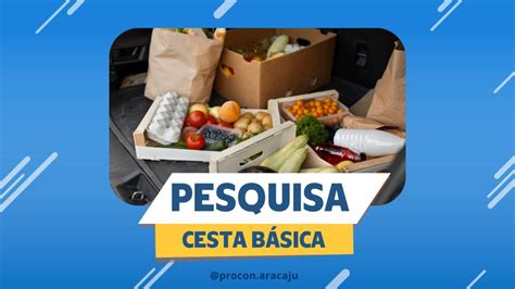 Procon Aracaju divulga pesquisa de preços dos itens da cesta básica