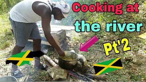 JAMAICA Vlog 72 Cooking At The River PT2 DAY 7 2019 YouTube