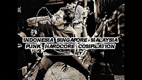Indonesian Singapore Malaysian Punk Hardcore Compilation Vol 1 YouTube