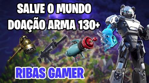 Fortnite Salve O Mundo Mega Doa O De Armas Youtube