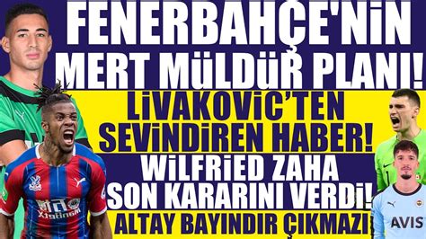 Fenerbah E Nin Transferde Mert M Ld R Plan Livakovicten Iyi Haber