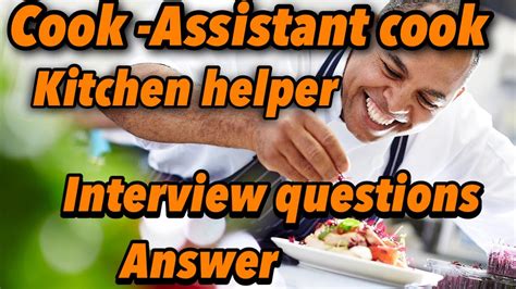 Cook Assistant Cook Kitchen Helper Interview Questions And Answer 🔥 Youtube