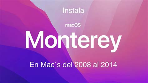 Tutorial Final Instala MacOS Monterey En Macs Del 2008 Al 2014 Con