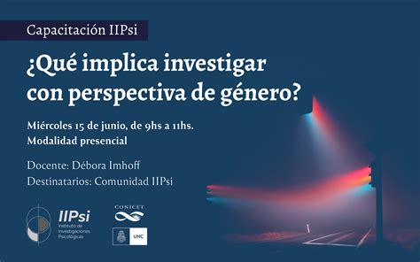 ¿qué Implica Investigar Con Perspectiva De Género Iipsi