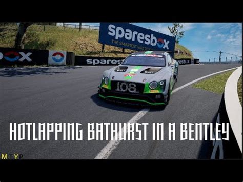 ACC BENTLEY BATHURST HOTLAP YouTube