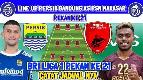 LINE UP PERSIB BANDUNG VS PSM MAKASAR JADWAL PERSIB LINE UP PERSIB